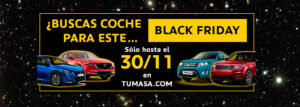Reserva tu oferta para el Black Friday 2021 en Tumasa. Coches nuevos, seminuevos, km0, gerencia y de ocasión al mejor precio en Huesca y Monzón. Reserva tu coche black friday