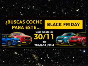 Black Friday 2021 te espera con la mejor oferta en coches nuevos, seminuevos, km0, de ocasión en Tumasa Huesca y Monzón